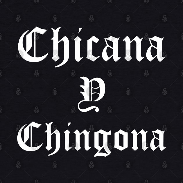 Chillona Pero Chingona Latina Mujer Women Latin Mexican American Chicana Raza by Shirtsurf